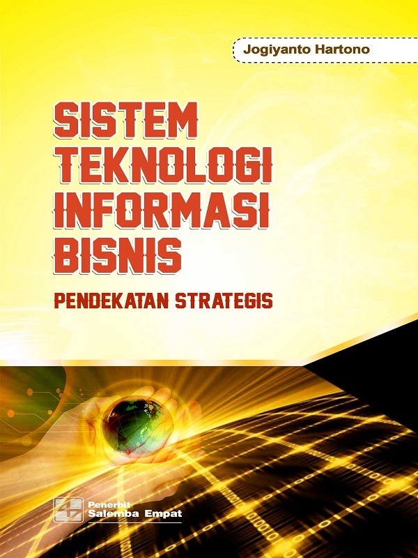 e-Book Sistem Teknologi Informasi Bisnis: Pendekatan Strategis/Jogiyanto Hartono