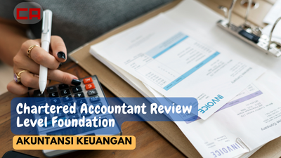 CA Review Level Foundation: Akuntansi Keuangan