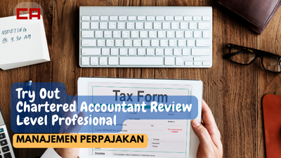 Tryout CA Review Level Profesional: Manajemen Perpajakan