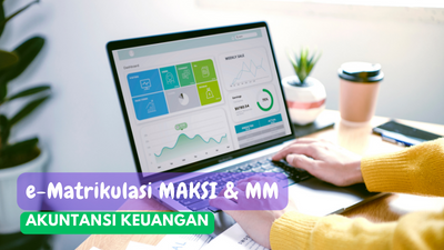 e-Matrikulasi Akuntansi Keuangan: MAKSI dan MM