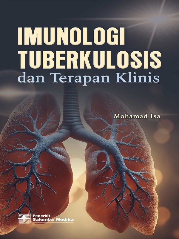 e-Book Imunologi Tuberkulosis dan Terapan Klinis/Mohamad Isa