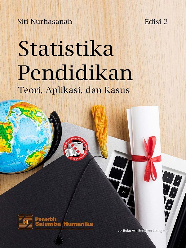 Statistika Pendidikan: Teori, Aplikasi, dan Kasus Edisi ke-2/Siti Nurhasanah