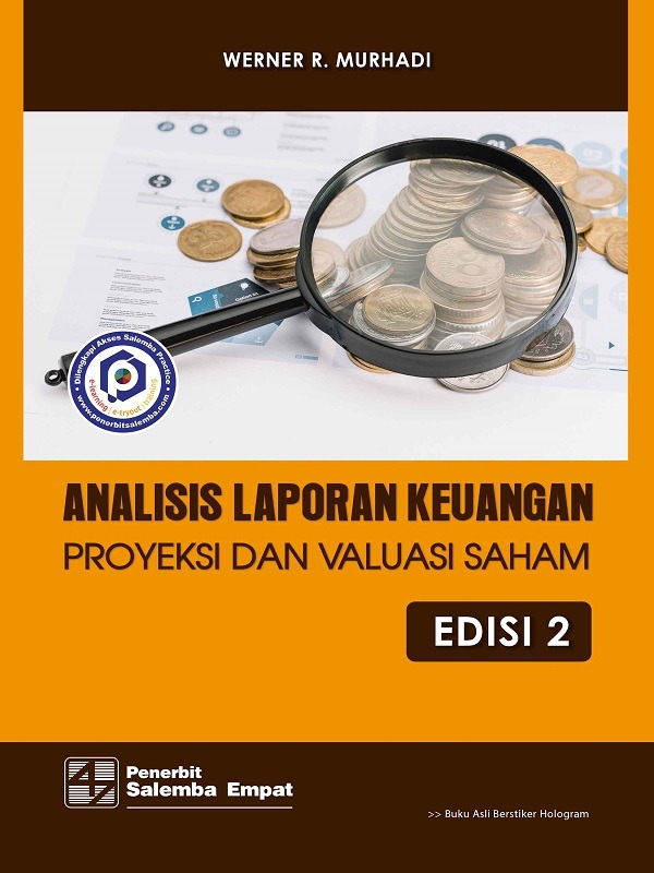 Analisis Laporan Keuangan: Proyeksi dan Valuasi Saham (e2)/Werner R. Murhadi