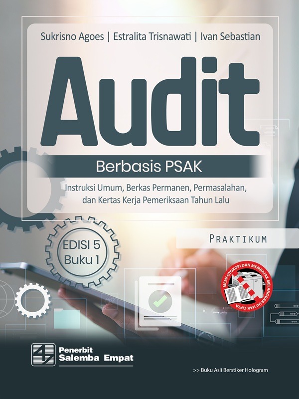 Praktikum Audit: Berbasis PSAK Edisi 5 (Bk.1 & Bk.2)/Sukrisno Agoes, dkk