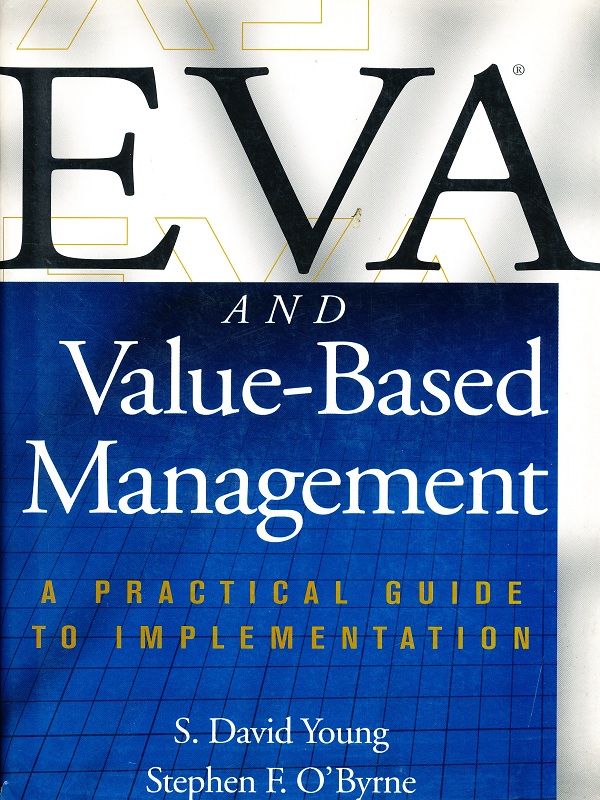 EVA and Value-Based Management: A Practical Buide To Implementation/Young