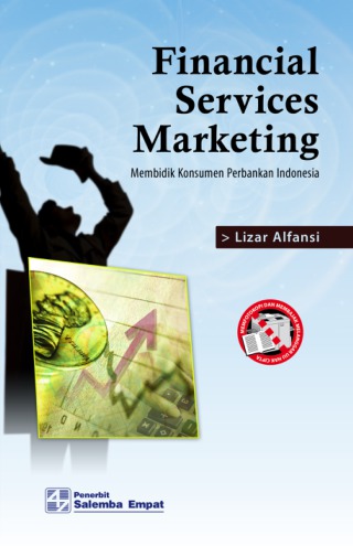 eBook Financial Services Marketing: Membidik Konsumen Perbankan Indonesia (Lizar Alfansi)