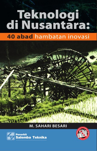 eBook Teknologi di Nusantara: 40 Abad Hambatan Inovasi (M. Sahari Besari)