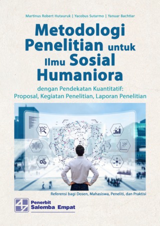 eBook Metodologi Penelitian untuk Ilmu Sosial Humaniora dengan Pendekatan Kuantitatif: Proposal, Kegiatan Penelitian, Laporan Penelitian (Martinus Robert Hutauruk)
