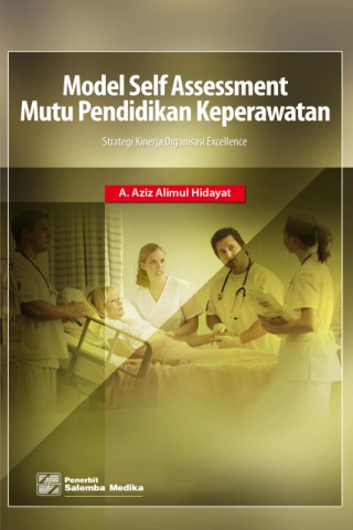 eBook Model Self Assessment Mutu Pendidikan Keperawatan: Strategi Kinerja Organisasi Excellence (A. Aziz Alimul Hidayat)